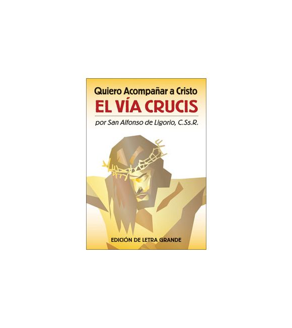 Quiero Acompañar a Cristo El Via Crucis (Edicion de letra grande)