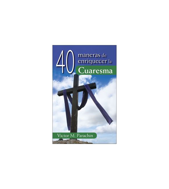 40 maneras de enriquecer la Cuaresma