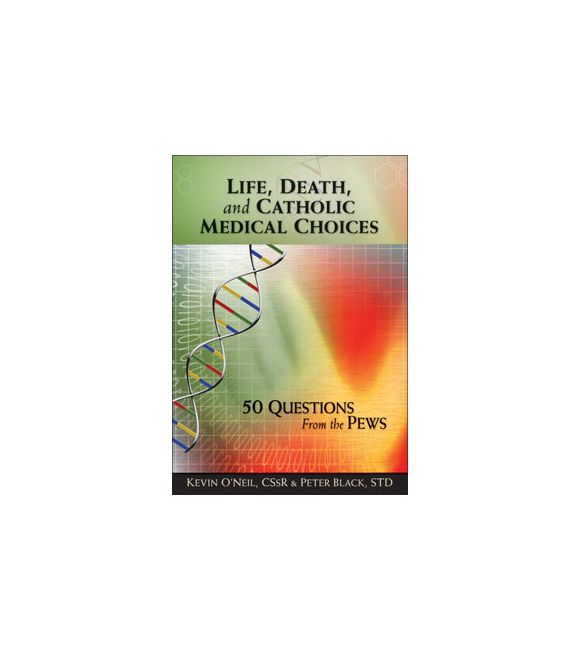 Life, Death, and Catholic Medical Choices