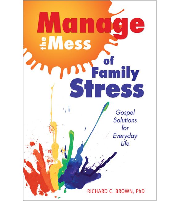 Manage the Mess of Family Stress