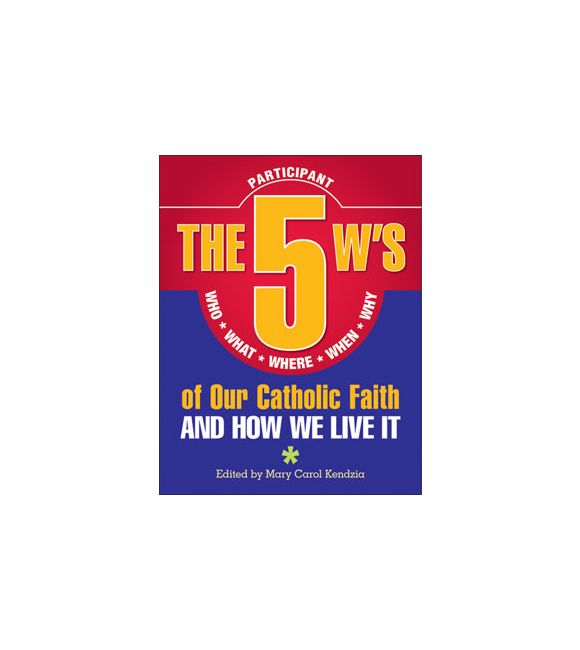 The 5 W's of Our Catholic Faith