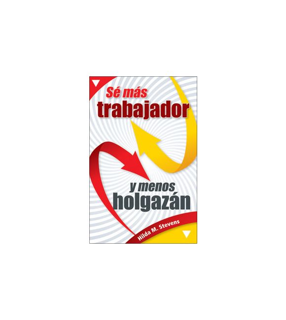 Sé más trabajador y menos holgazán