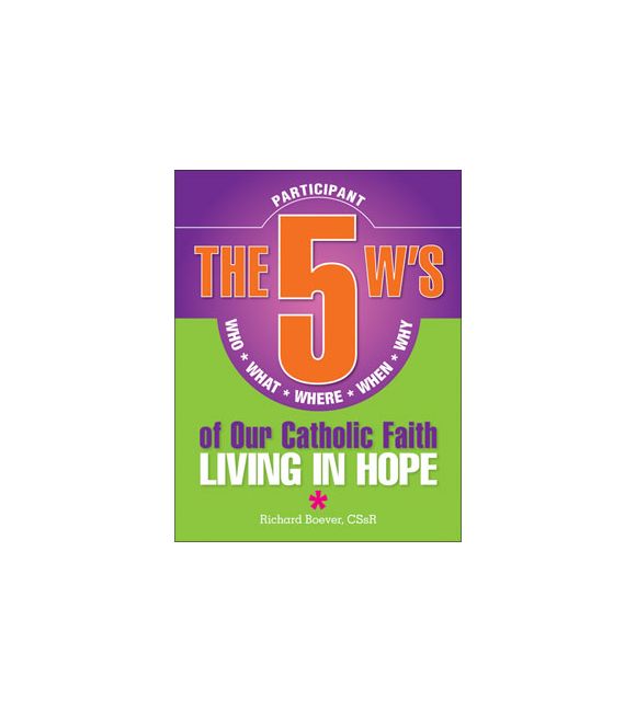 The 5 W's of Our Catholic Faith
