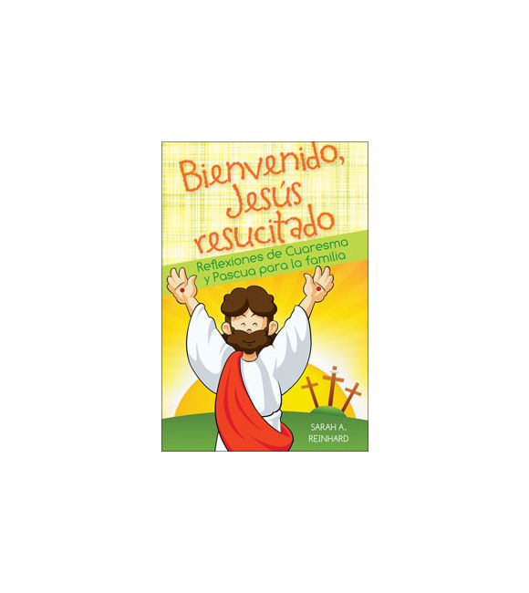 Bienvenido Jesús resucitado