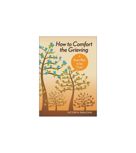 How to Comfort the Grieving