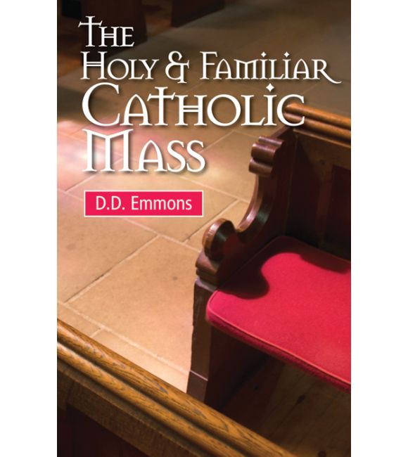 The Holy and Familiar Catholic Mass