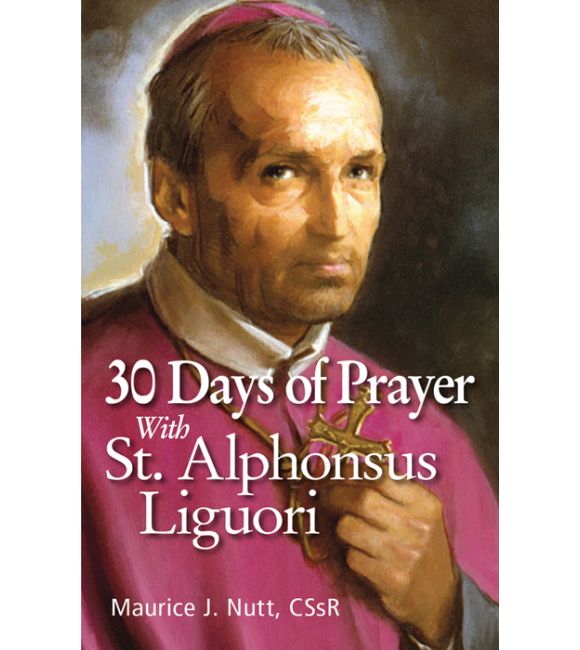 30 Days of Prayer With St. Alphonsus Liguori