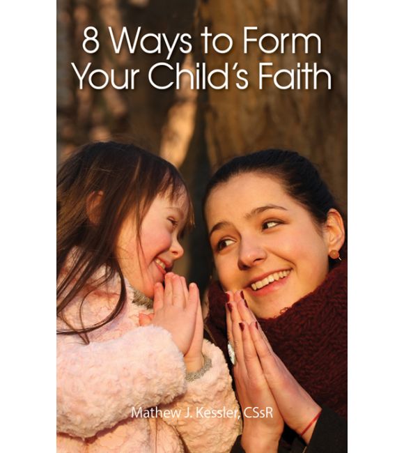 8 Ways to Form Your Child's Faith