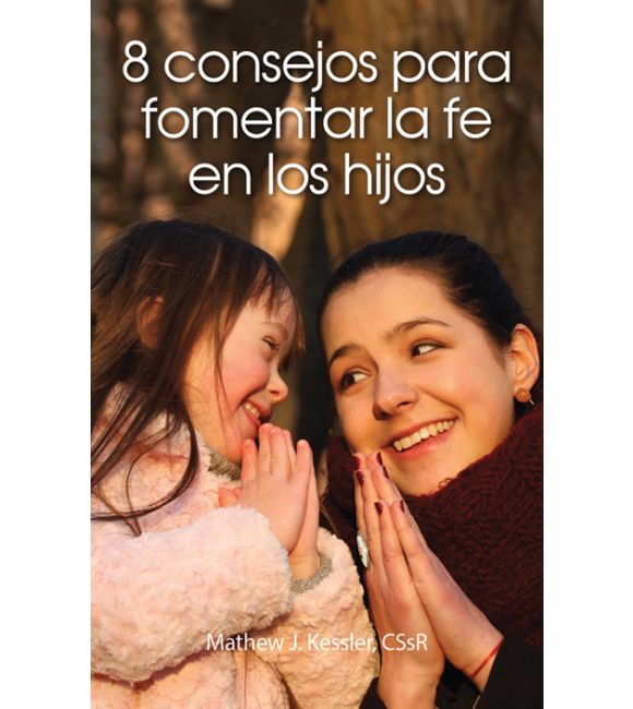 8 consejos para fomentar la fe en nuestros hijos