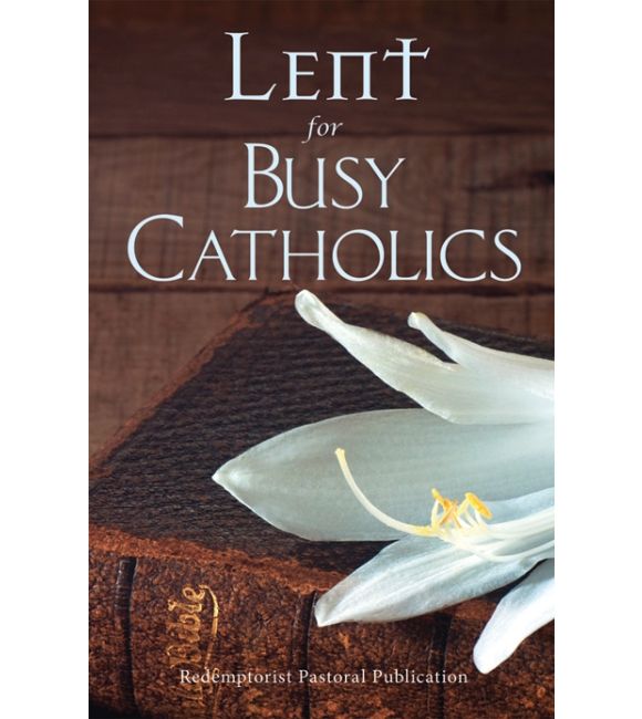 Lent For Busy Catholics