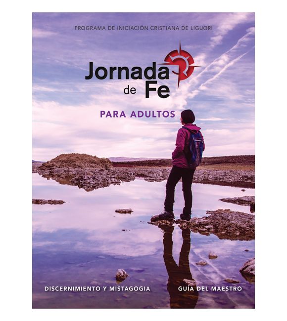 Jornada de fe para adultos, discernimiento y mistagogia Guía del Maestro