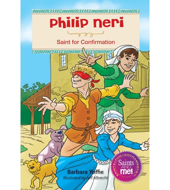 Philip Neri: Saint for Confirmation