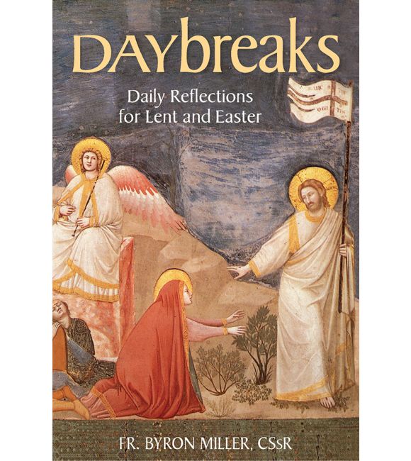 Daybreaks: Daily Reflections for Lent and Easter, Richard Fragomeni