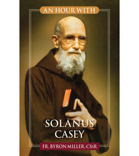 An Hour With Solanus Casey