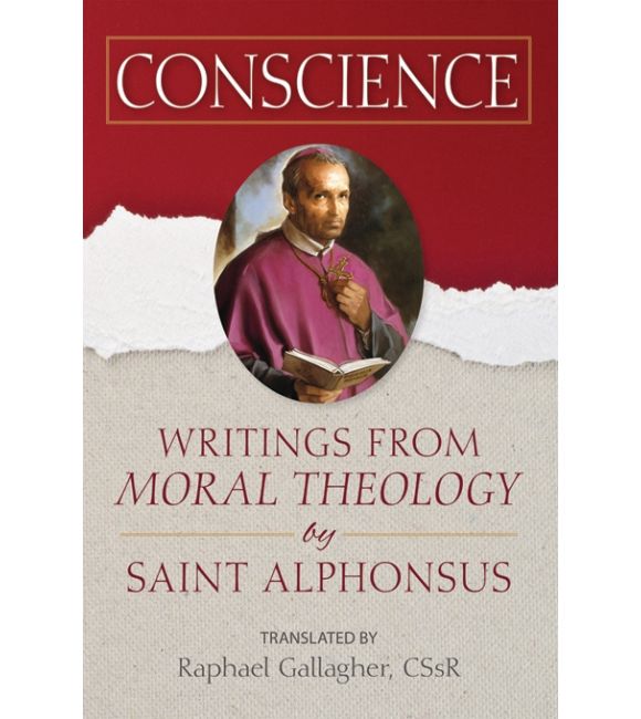 Conscience: Writings from "Moral Theology" by Saint Alphonsus