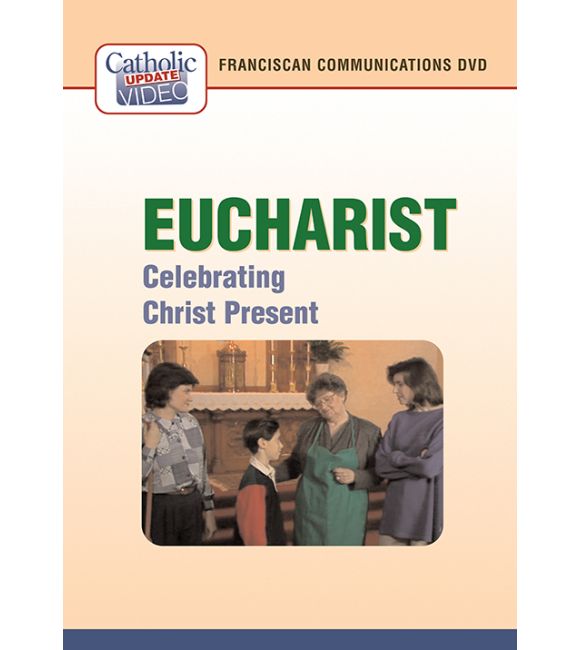 Eucharist: Celebrating Christ Present
